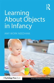 Learning About Objects in Infancy【電子書籍】[ Amy Work Needham ]