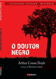 O Doutor Negro【電子書籍】[ Arthur Conan Doyle ]