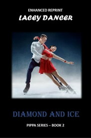 Diamond and Ice Pippa Series, #2【電子書籍】[ Lacey Dancer ]