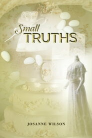 Small Truths【電子書籍】[ Josanne Wilson ]
