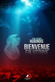 Bienvenue en utopie【電子書籍】[ Jean-Jacques Hubinois ]