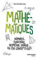 Mathématiques - Nombres, équations, géométrie, logique... En 200 concepts clés