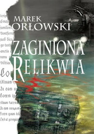 Zaginiona relikwia【電子書籍】[ Marek Or?owski ]