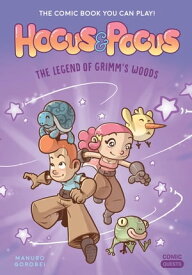 Hocus & Pocus: The Legend of Grimm's Woods The Comic Book You Can Play【電子書籍】[ Manuro ]