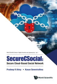 Securecsocial: Secure Cloud-based Social Network【電子書籍】[ Kasun Senevirathna ]