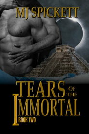 Tears of the Immortal Book Two【電子書籍】[ MJ Spickett ]