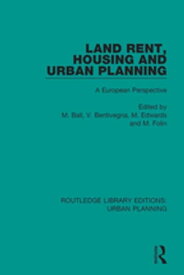 Land Rent, Housing and Urban Planning A European Perspective【電子書籍】