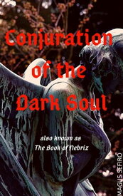 Conjuration of the Dark Soul【電子書籍】[ Magus Sefiro ]