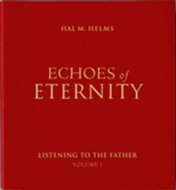 Echoes of Eternity, Vol. I【電子書籍】[ Hal M Helms ]