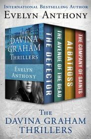 The Davina Graham Thrillers The Defector, The Avenue of the Dead, Albatross, and The Company of Saints【電子書籍】[ Evelyn Anthony ]