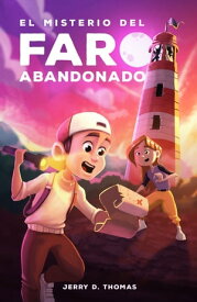 El misterio del faro abandonado【電子書籍】[ Jerry D. Thomas ]