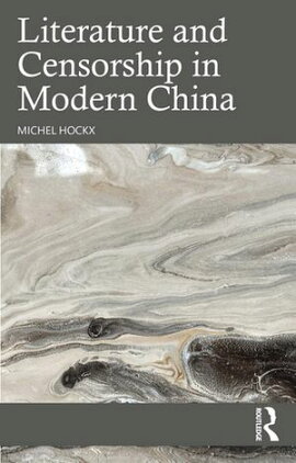 Literature and Censorship in Modern China 
