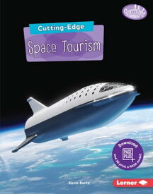 Cutting-Edge Space Tourism【電子書籍】[ Kevin Kurtz ]