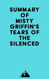 Summary of Misty Griffin's Tears of the Silenced【電子書籍】[ Everest Media ]
