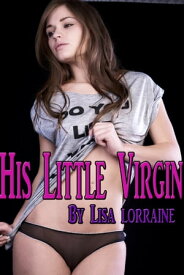 His Little Virgin【電子書籍】[ Lisa Lorraine ]