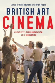 British art cinema Creativity, experimentation and innovation【電子書籍】