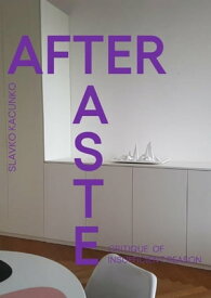 After Taste. Critique of Insufficient Reason【電子書籍】[ Slavko Kacunko ]