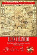 El Fin y el Inicio: Tahuantinsuyo, los Cuatro Rincones del Mundo