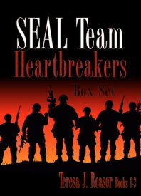 SEAL Team Heartbreakers Box Set: Books 1-2-3【電子書籍】[ Teresa J. Reasor ]
