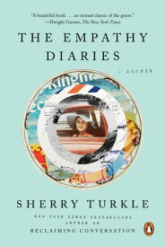 The Empathy Diaries A Memoir【電子書籍】[ Sherry Turkle ]
