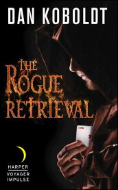 The Rogue Retrieval【電子書籍】[ Dan Koboldt ]