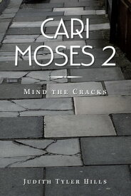 Cari Moses 2 Mind the Cracks【電子書籍】[ Judith Tyler Hills ]