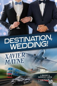 Destination, Wedding!【電子書籍】[ Xavier Mayne ]