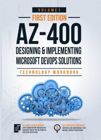 AZ-400: Designing and Implementing Microsoft DevOps Solutions Technology Workbook Volume 1 Exam: AZ-400 (Volume 1)【電子書籍】[ IP Specialist ]