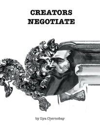 Creators negotiate【電子書籍】[ Ilya I. Chernobay ]