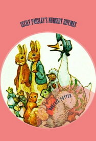 Cecily Parsley's Nursery Rhymes "Illustrated"【電子書籍】[ Beatrix Potter ]