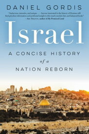 Israel A Concise History of a Nation Reborn【電子書籍】[ Daniel Gordis ]