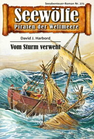 Seew?lfe - Piraten der Weltmeere 271 Vom Sturm verweht【電子書籍】[ Davis J.Harbord ]