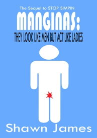 Manginas- They Look Like Men But Act Like Ladies【電子書籍】[ Shawn James ]