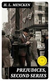 Prejudices, Second Series【電子書籍】[ H. L. Mencken ]