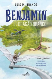 Benjamin e o Drag?o Branco 【電子書籍】[ Lu?s M. Branco ]
