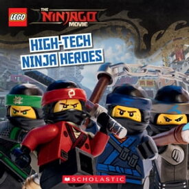 High-Tech Ninja Heroes (The LEGO Ninjago Movie: Storybook)【電子書籍】[ Michael Petranek ]