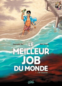 Le Meilleur Job du Monde T01 L'Ile Carpenter【電子書籍】[ Christophe Bec ]