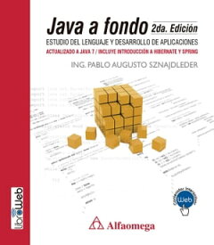 Java a fondo - estudio del lenguaje y desarrollo de aplicaciones - 2a ed.【電子書籍】[ Pablo SZNAJDLEDER ]