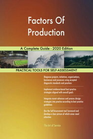 Factors Of Production A Complete Guide - 2020 Edition【電子書籍】[ Gerardus Blokdyk ]