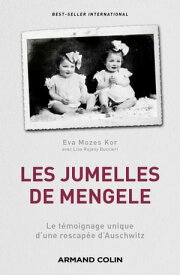 Les jumelles de Mengele Le t?moignage unique d'une rescap?e d'Auschwitz【電子書籍】[ Eva Mozes Kor ]