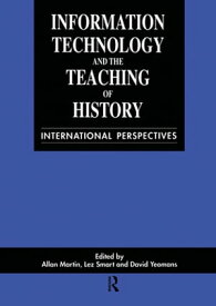 Information Technology in the Teaching of History International Perspectives【電子書籍】