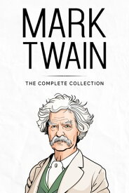 Complete Collection of Mark Twain【電子書籍】[ Mark Twain ]