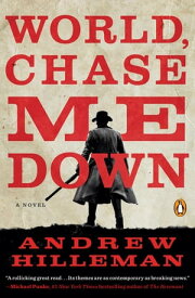 World, Chase Me Down A Novel【電子書籍】[ Andrew Hilleman ]
