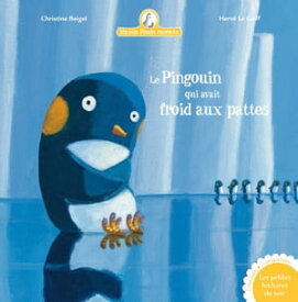 Le pingouin qui avait froid aux pattes - Mamie Poule raconte【電子書籍】[ Christine Beigel ]