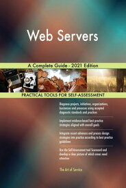 Web Servers A Complete Guide - 2021 Edition【電子書籍】[ Gerardus Blokdyk ]