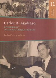 Carlos A. Madrazo: pensamiento y acci?n para tiempos inciertos【電子書籍】[ Pedro Castro ]