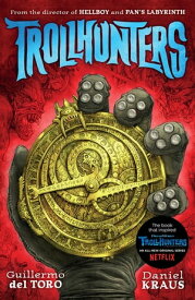 Trollhunters The book that inspired the Netflix series【電子書籍】[ Guillermo Del Toro ]