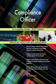 Compliance Officer A Complete Guide - 2021 Edition【電子書籍】[ Gerardus Blokdyk ]