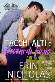 Tacchi Alti E Covoni Di Fieno【電子書籍】[ Erin Nicholas ]