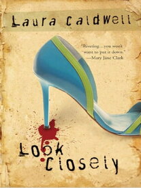 Look Closely【電子書籍】[ Laura Caldwell ]